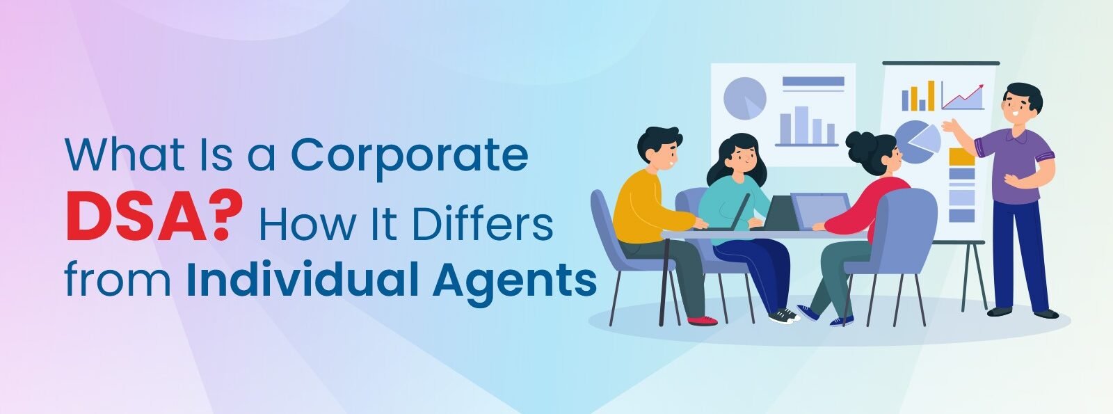 Corporate DSA vs Individual Agent (DSA)